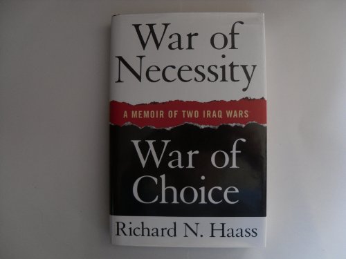 Read War of Necessity, War of Choice: A Memoir of Two Iraq Wars, written by Richard N. Haass Read War of Necessity, War of Choice: A Memoir of Two Iraq Wars, written by Richard N. Haass