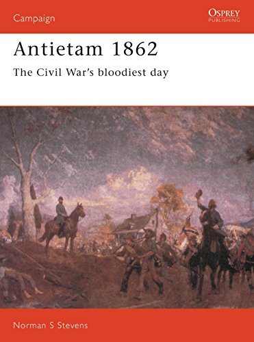 Read Antietam 1862: The Civil War's Bloodiest Day (Campaign, 32), written by Norman Stevens