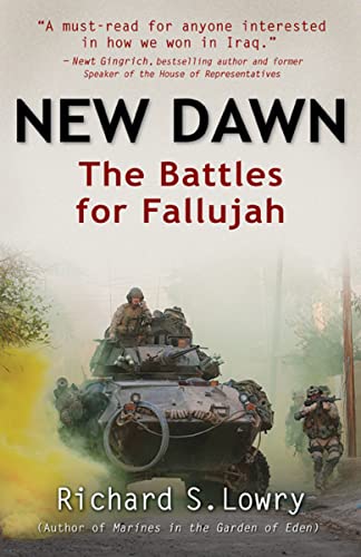 Read New Dawn: The Battles for Fallujah, written by Richard S. Lowry Read New Dawn: The Battles for Fallujah, written by Richard S. Lowry