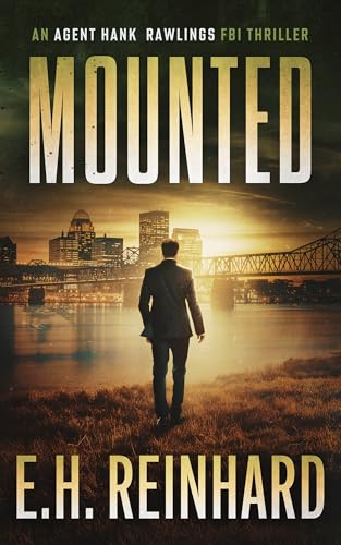 Read Mounted (An Agent Hank Rawlings FBI Thriller Book 5), written by E.H. Reinhard