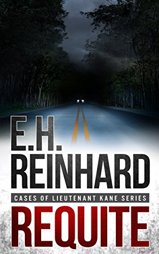 Read Requite (Cases of Lieutenant Kane Series Book 2), written by E.H. Reinhard