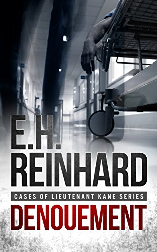 Read Denouement (Cases of Lieutenant Kane Series Book 6), written by E.H. Reinhard