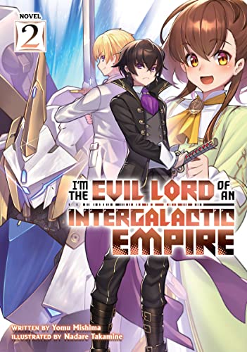 Read I'm the Evil Lord of an Intergalactic Empire! (Light Novel) Vol. 2, written by ???? Read I'm the Evil Lord of an Intergalactic Empire! (Light Novel) Vol. 2, written by ????