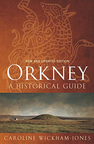 Read Orkney: A Historical Guide (Birlinn Historical Guides), written by Caroline Wickham-Jones