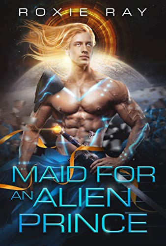 Read Maid For An Alien Prince (Intergalactic Exchange Program Book 1), written by Roxie Ray Read Maid For An Alien Prince (Intergalactic Exchange Program Book 1), written by Roxie Ray