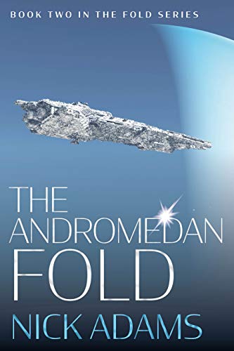 Read The Andromedan Fold: An explosive intergalactic space opera adventure (The Fold Book 2), written by Nick Adams