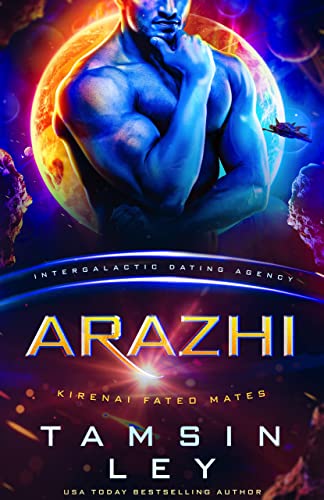 Read Arazhi (Kirenai Fated Mates (Intergalactic Dating Agency) Book 1), written by Tamsin Ley
