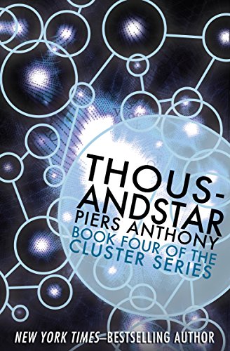 Read Thousandstar (Cluster Book 4), written by Piers Anthony Read Thousandstar (Cluster Book 4), written by Piers Anthony