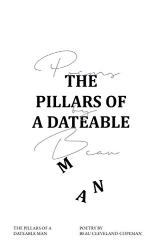 Read The Pillars of a Dateable Man, written by Beau Cleveland-Copeman
