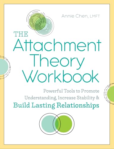 Read The Attachment Theory Workbook: Powerful Tools to Promote Understanding, Increase Stability, and Build Lasting Relationships (Attachment Theory in Practice), written by Annie Chen LMFT
