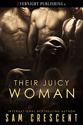 Read Their Juicy Woman, written by Sam Crescent