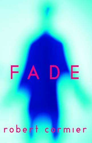 Read Fade, written by Robert Cormier