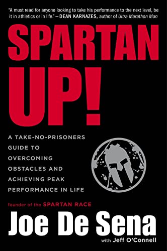 Read Spartan Up!: A Take-No-Prisoners Guide to Overcoming Obstacles and Achieving Peak Performance in Life, written by Joe De Sena Read Spartan Up!: A Take-No-Prisoners Guide to Overcoming Obstacles and Achieving Peak Performance in Life, written by Joe De Sena