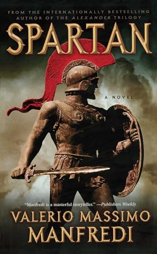 Read Spartan: A Novel, written by Valerio Massimo Manfredi Read Spartan: A Novel, written by Valerio Massimo Manfredi