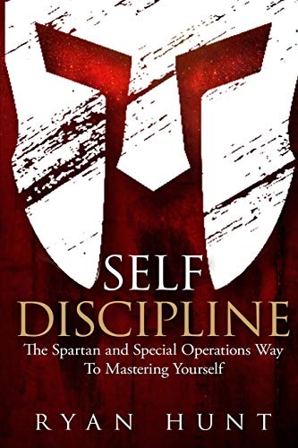 Read Self Discipline: The Spartan and Special Operations Way to Mastering Yourself, written by Ryan Hunt Read Self Discipline: The Spartan and Special Operations Way to Mastering Yourself, written by Ryan Hunt