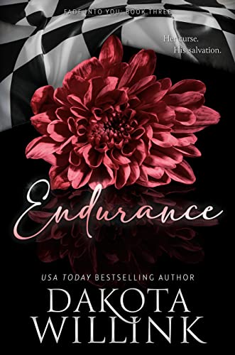 Read Endurance (Fade Into You Book 3), written by Dakota Willink