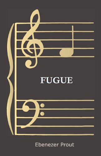 Read Fugue, written by Ebenezer Prout Read Fugue, written by Ebenezer Prout