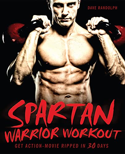 Read Spartan Warrior Workout: Get Action Movie Ripped in 30 Days, written by Dave Randolph Read Spartan Warrior Workout: Get Action Movie Ripped in 30 Days, written by Dave Randolph
