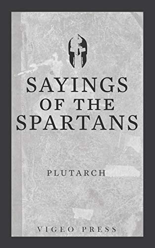Read Sayings of the Spartans, written by Plutarch Read Sayings of the Spartans, written by Plutarch