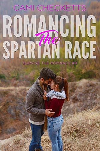 Read Romancing the Spartan Race (Survive the Romance Book 9), written by Cami Checketts Read Romancing the Spartan Race (Survive the Romance Book 9), written by Cami Checketts