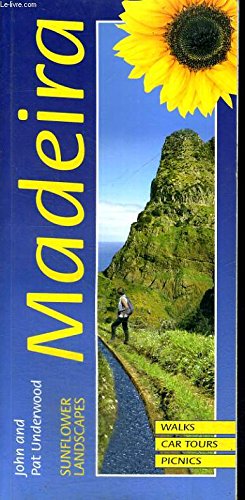 Read Sunflower Landscapes Madeira: A Countryside Guide (Landscapes), written by John Underwood; Pat Underwood