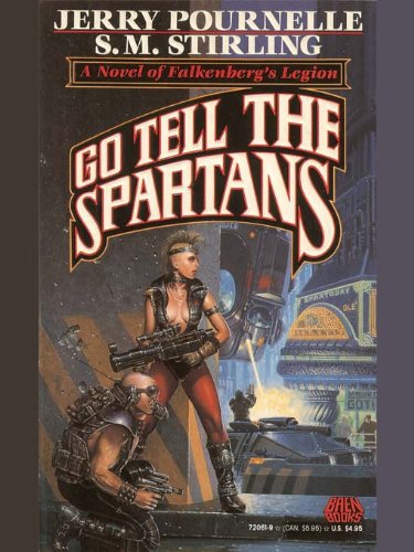 Read Go Tell the Spartans (CoDominium Future History Book 5), written by Jerry Pournelle; S. M. Stirling Read Go Tell the Spartans (CoDominium Future History Book 5), written by Jerry Pournelle; S. M. Stirling