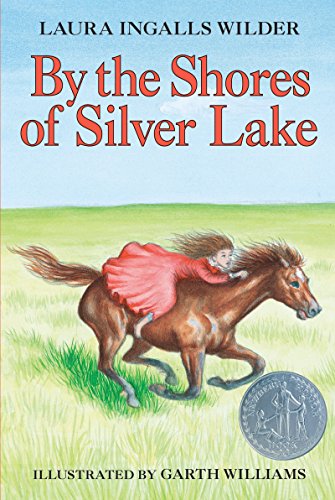 Read By the Shores of Silver Lake: A Newbery Honor Award Winner (Little House, 5), written by Laura Ingalls Wilder