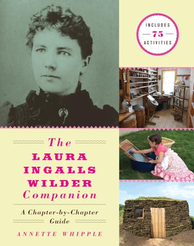 Read The Laura Ingalls Wilder Companion: A Chapter-by-Chapter Guide, written by Annette Whipple