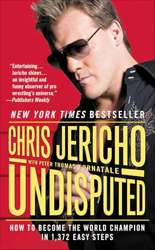 Read Undisputed: How to Become the World Champion in 1,372 Easy Steps, written by Chris Jericho