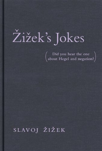Read By Slavoj «i?ek Zizek's Jokes: Did You Hear the One about Hegel and Negation?, written by Slavoj «i?ek Read By Slavoj «i?ek Zizek's Jokes: Did You Hear the One about Hegel and Negation?, written by Slavoj «i?ek