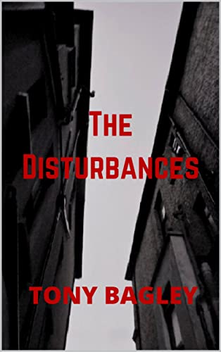 Read The Disturbances, written by Tony Bagley