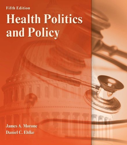 Read Health Politics and Policy, written by James A. Morone; Dan Ehlke