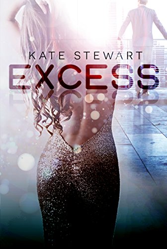 Read Excess (Lust & Lies Book 2), written by Kate Stewart Read Excess (Lust & Lies Book 2), written by Kate Stewart