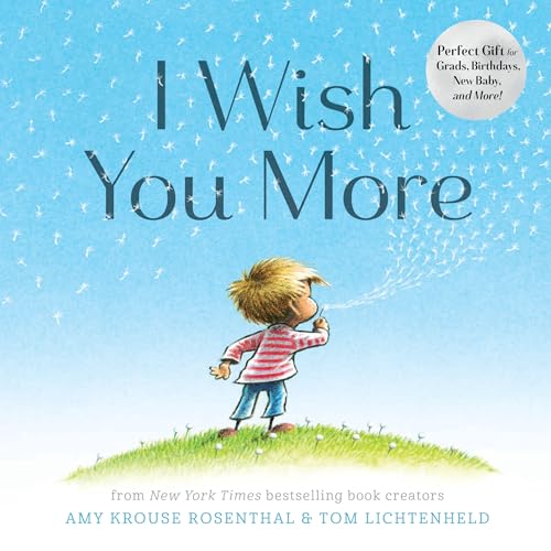Read I Wish You More, written by Amy Krouse Rosenthal Read I Wish You More, written by Amy Krouse Rosenthal