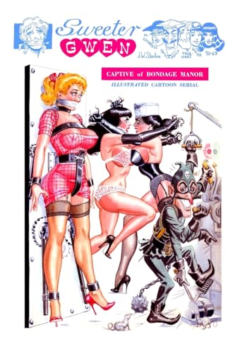 Read Sweeter Gwen: Eric Stanton's Homage to John Willie (Vintage Fetish Classics), written by J.W. Stanton; Fet History
