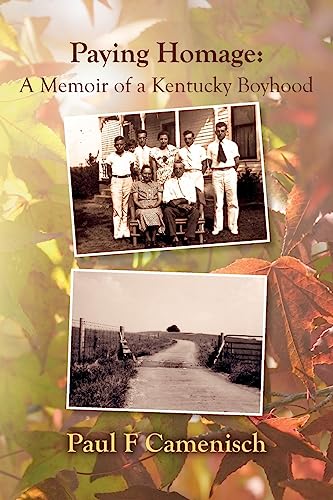 Read Paying Homage: A Memoir of a Kentucky Boyhood, written by Paul F Camenisch
