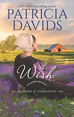 Read The Wish: A Clean & Wholesome Romance (The Amish of Cedar Grove), written by Patricia Davids Read The Wish: A Clean & Wholesome Romance (The Amish of Cedar Grove), written by Patricia Davids