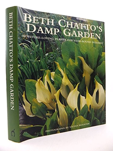 Read Beth Chatto's Damp Garden: Moisture-Loving Plants for Year-Round Interest, written by Beth Chatto; Steven Wooster