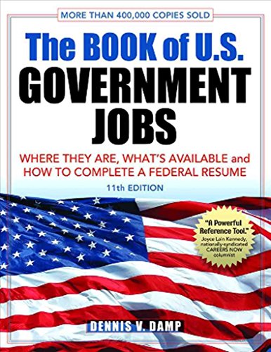 Read The Book of U.S. Government Jobs: Where They Are, What's Available, & How to Complete a Federal Resume, written by Dennis V. Damp