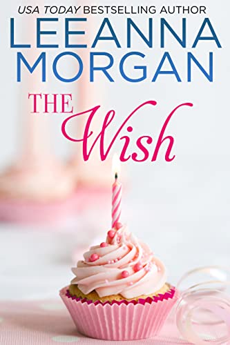 Read The Wish: A Sweet Small Town Romance (Montana Promises Book 3), written by Leeanna Morgan Read The Wish: A Sweet Small Town Romance (Montana Promises Book 3), written by Leeanna Morgan