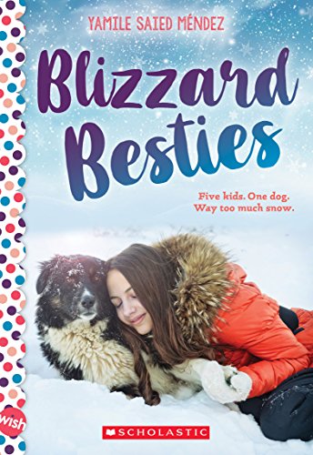 Read Blizzard Besties: A Wish Novel, written by Yamile Saied Méndez Read Blizzard Besties: A Wish Novel, written by Yamile Saied Méndez