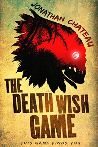 Read The Death Wish Game: A Supernatural Horror, written by Jonathan Chateau Read The Death Wish Game: A Supernatural Horror, written by Jonathan Chateau