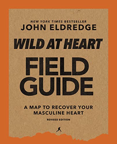Read Wild at Heart Field Guide, Revised Edition: Discovering the Secret of a Man's Soul, written by John Eldredge Read Wild at Heart Field Guide, Revised Edition: Discovering the Secret of a Man's Soul, written by John Eldredge