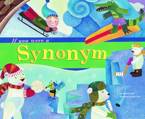 Read If You Were a Synonym (Word Fun), written by Michael Dahl