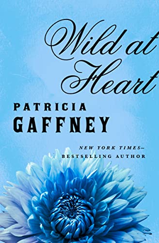 Read Wild at Heart, written by Patricia Gaffney Read Wild at Heart, written by Patricia Gaffney