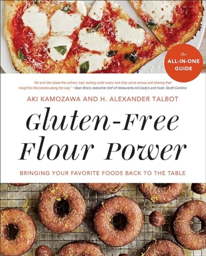 Read Gluten-Free Flour Power: Bringing Your Favorite Foods Back to the Table, written by Aki Kamozawa; H. Alexander Talbot