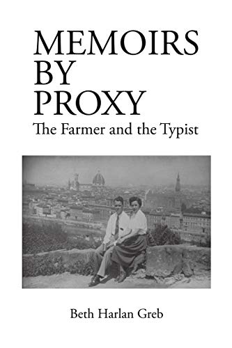 Read Memoirs by Proxy: The Farmer the Typist, written by Beth Harlan Greb