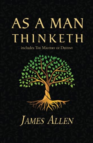 Read As a Man Thinketh - The Original 1902 Classic (includes The Mastery of Destiny) (Reader's Library Classics), written by James Allen Read As a Man Thinketh - The Original 1902 Classic (includes The Mastery of Destiny) (Reader's Library Classics), written by James Allen