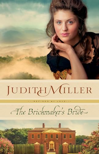 Read The Brickmaker's Bride (Refined by Love), written by Judith Miller