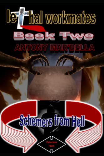 Read lethal workmates Book Two: Schemers from Hell, written by Antony  Mar'bella Njuguna